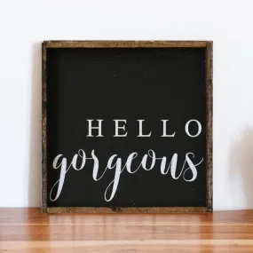 Hello Gorgeous | Wood Sign