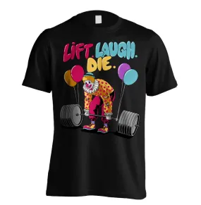 LIFT. LAUGH. DIE. (Black Fitted Tee)